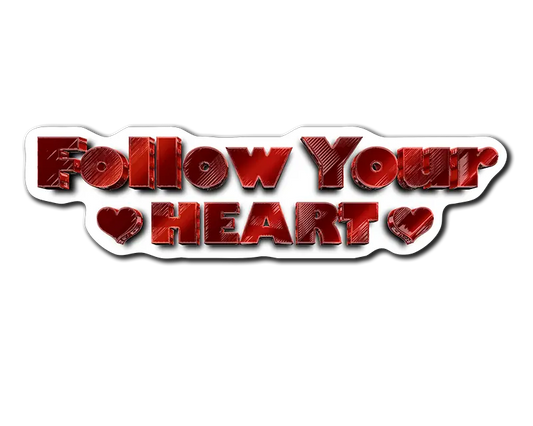 Follow Your Heart