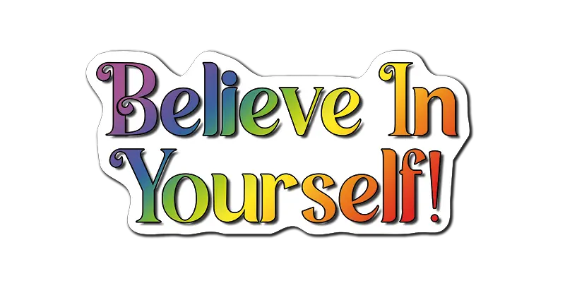 Believe In Yourself