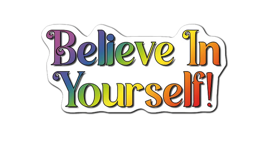 Believe In Yourself